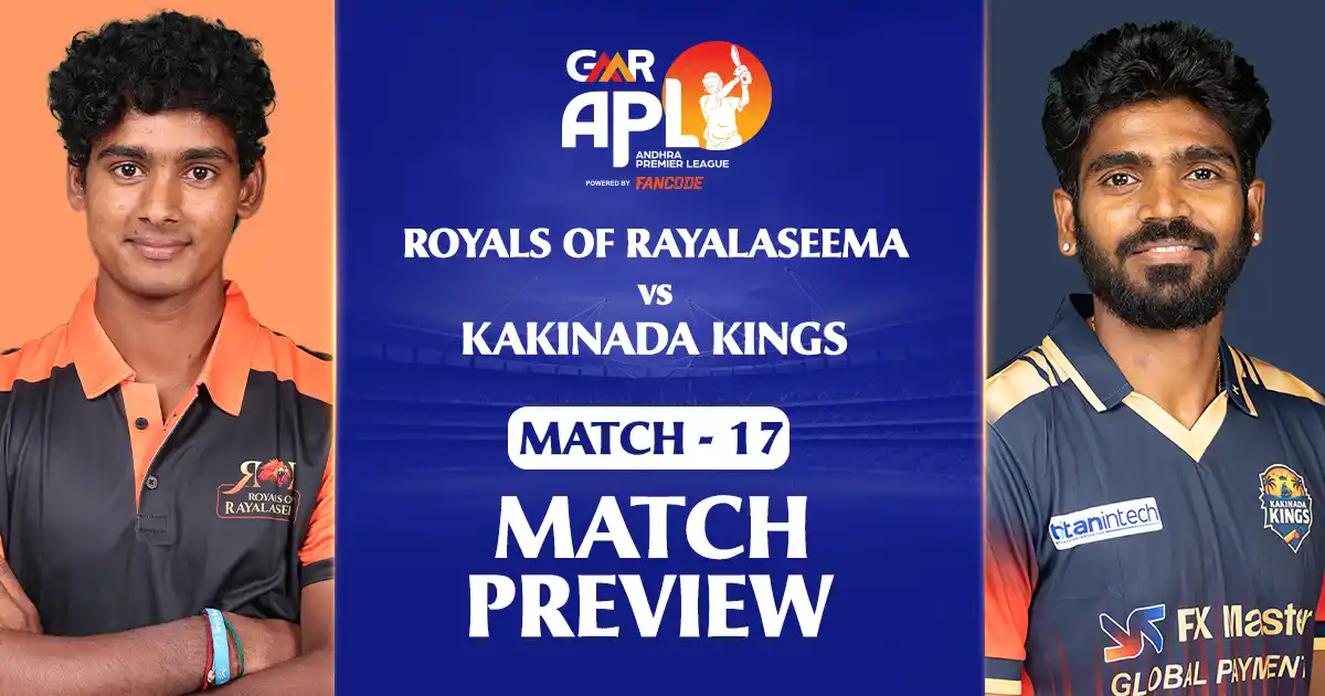 GMR APL 2025: Match 17 - Royals of Rayalaseema vs Kakinada Kings Preview